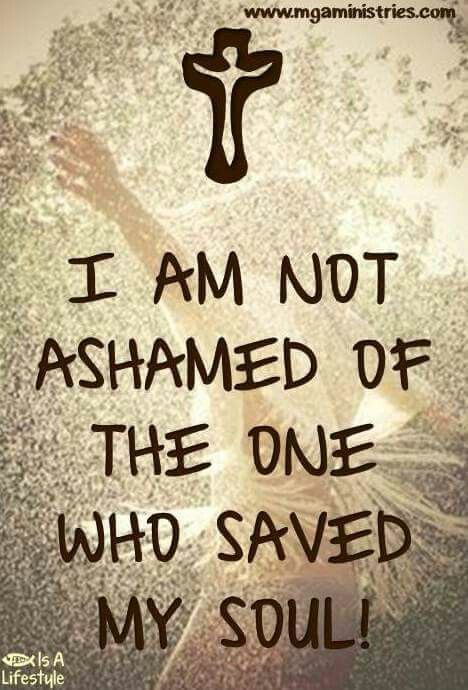 No, I am not ashamed of my Lord and Savior, Jesus Christ! I Am Not Ashamed, Faith Journey, Christian Things, My Lord, Christian Messages, Christian Motivation, Our Savior, How He Loves Us, Lord And Savior