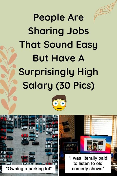 People Are Sharing Jobs That Sound Easy But Have A Surprisingly High Salary (30 Pics) High Salary, Best Jobs, Stressed Out, Good Job, Sound