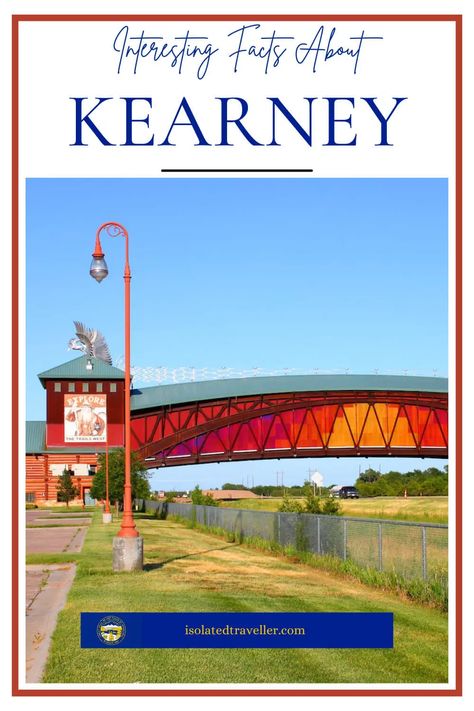 Kearney Nebraska, 10 Interesting Facts, Union Pacific Railroad, Missouri River, Interesting Facts, Present Day, Facts About, Nebraska, Missouri