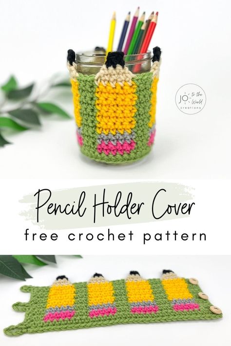 Crochet Pencil Holder Cover - Free Pattern | Jo to the World Creations Crochet Pencil Holder, Crochet Teacher, Crochet Teacher Gifts, Crochet Craft Fair, Crochet Jar Covers, Mug Cover, Crochet Pencil, Crochet Mug, Crochet Mug Cozy