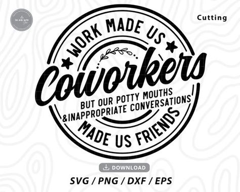 Coworker Shirts Funny, Coworker Cup Ideas, Funny Cup Decals For Women, Teacher Svg Funny, Work Made Us Coworkers, Funny Work Svg, Funny Svg T Shirts, Cricut Funny Shirt Ideas, Popular T Shirts