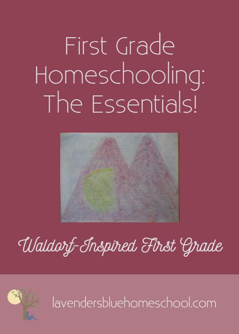 First Grade Homeschooling: The Essentials! — Lavender’s Blue Homeschool Waldorf Homeschooling, Waldorf Teaching, Waldorf Homeschool, Teaching Second Grade, Renovation Inspiration, Waldorf School, Waldorf Education, Homeschool Inspiration, First Encounter