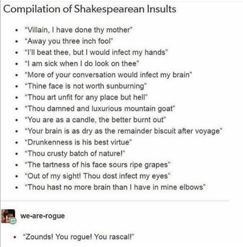 Shakespeare insults, sassy much 😝😹 How To Insult Like Shakespeare, How To Write Like Shakespeare, Shakespeare Language Words, Funny Shakespeare Quotes Humor, Funniest Shakespeare Quotes, Insult Like Shakespeare With Meaning, Shakespeare Compliments, Creative Insult Words, Shakespeare Insult Words