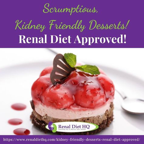 Kidney Friendly Desserts Kidney Friendly Desserts Renal Diet, Renal Diet Desserts, Kidney Friendly Desserts, Diet Friendly Desserts, Kidney Diet Recipes, Kidney Friendly Diet, Kidney Diet, Renal Diet, Kidney Friendly