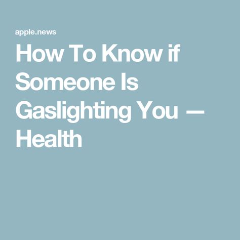 How To Know if Someone Is Gaslighting You — Health Gas Lighting, Friends Sign, How To Know, Health And Wellness, I Know, Signs, Lighting, Health