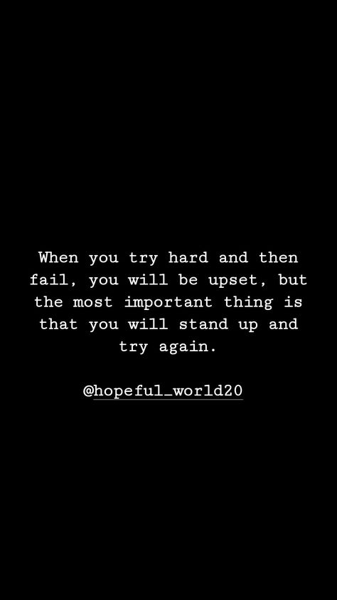 Even if we fail, its okay life is not life without falling, stand up and fight for your dreams. It's Okay To Fail Quotes, Its Okay Quotes, Quote Pins, Dream Quotes, Try Harder, Bts Book, Try Again, Its Okay, The Only Way