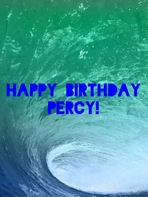 Happy Birthday Percy Jackson! Happy Birthday Percy, Percy Jackson, Happy Birthday, Birthday