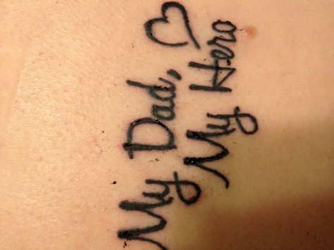 First tatty.   My Dad, My Hero Dad Daughter Tattoo, Tattoos For Dad Memorial, Tattoo Meaningful, Hero Tattoo, Father Daughter Tattoos, Dad Tattoo, Remembrance Tattoos