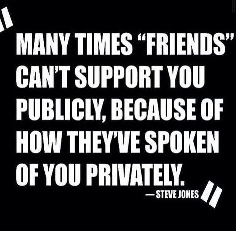 Many times "Friends" can't support you publicly because of how they've spoken of you privately." #fairweatherfriends Fair Weather Friends Quotes, Pep Talks, Thoughts And Feelings, True Friends, A Quote, Note To Self, Friends Quotes, Great Quotes, True Stories