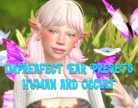 Sims 4 Cc Elf Ears, Sims Free Cc, Alien Ears, Sims 4 Presets, Sims 4 Eyes, Sims 4 Fantasy Cc, Sims 4 Skin Details, Sims 4 Stories, Elf Ear