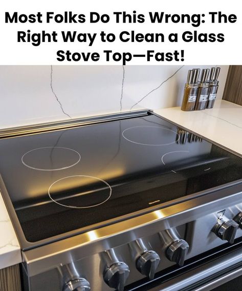 Most Folks Do This Wrong: The Right Way to Clean a Glass Stove Top—Fast! – Recipecs How To Clean Your Stove, Glass Stovetop Cleaning Tips, Glass Stove Top Cleaning Hacks, How To Clean Glass Stove Top, Electric Stove Top Cleaning, Clean Glass Cooktop, Cleaning Glass Stove Top, Stove Top Cleaner, Ceramic Stove Top