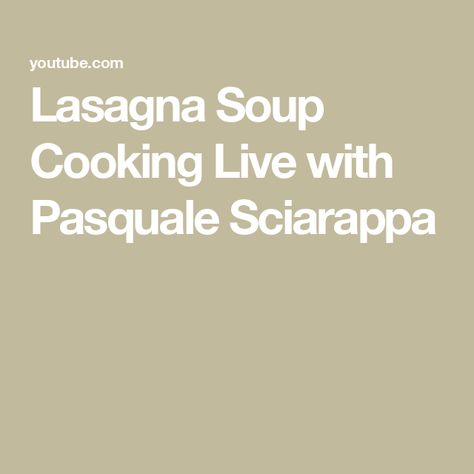 Lasagna Soup Cooking Live with Pasquale Sciarappa Pasquale Sciarappa, How To Cook Liver, Lasagna Soup Recipe, Lasagna Soup, Style T Shirts, Old Style, Soup Recipe, Lasagna, Soups