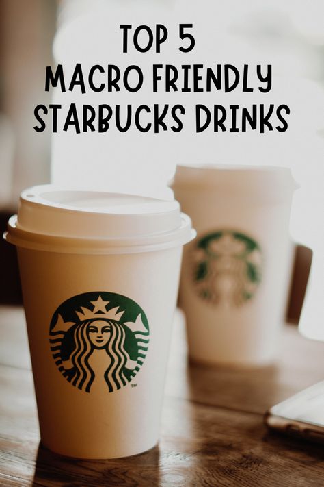 TOP 5 MACRO FRIENDLY STARBUCKS DRINKS Macros Starbucks Drinks, Macro Friendly Coffee Drinks, Macro Friendly Starbucks Coffee, Low Macro Starbucks Drinks, Macro Friendly Drinks, Diet Friendly Starbucks Drinks, Macro Friendly Alcoholic Drinks, Macro Barista Starbucks, Macro Starbucks Drinks