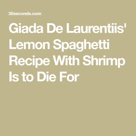 Giada Lemon Spaghetti, Spaghetti With Shrimp Recipes, Lemon Marscapone, Spaghetti Shrimp, Prawn Spaghetti, Recipe With Shrimp, Lemon Shrimp Pasta, Giada De Laurentiis Recipes, Shrimp Spaghetti