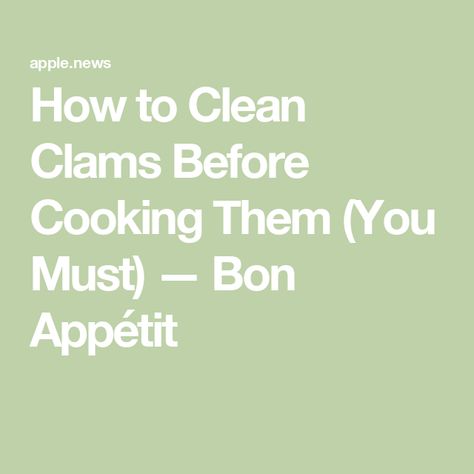 How to Clean Clams Before Cooking Them (You Must) — Bon Appétit How To Clean Clams, Linguine And Clams, Italian Sub, Broccoli Stems, Happy As A Clam, Tomato Broth, Coconut Curry, Spaghetti Recipes, Taste Testing