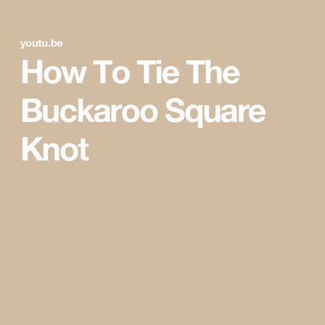 How To Tie The Buckaroo Square Knot Square Knot, Wild Rag, Out West, Knot, Hair Cuts, Square