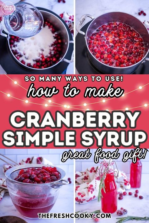 How to Make Cranberry Simple Syrup• The Fresh Cooky Cranberry Concentrate Recipes, Christmas Simple Syrup, Cranberry Simple Syrup Recipe, Grapefruit Simple Syrup, Cranberry Syrup, Cranberry Simple Syrup, Passion Tea Lemonade, Maple Whiskey, Simple Syrup Recipe