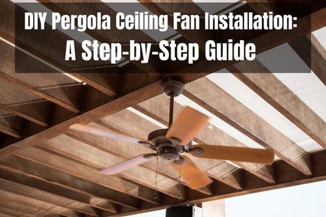 can you put a ceiling fan in a pergola Pergola Fan And Lights, How To Attach A Pergola To A House, Pergola With Ceiling Fan, Attach Pergola To House, Add Pergola To Existing Deck, Outdoor Ceiling Fans Pergola, Ceiling Fan Diy, Diy Pergola Kits, Ceiling Fan Installation