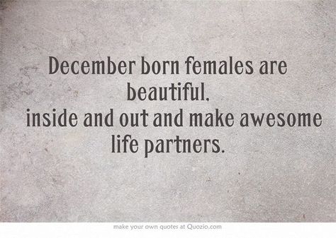 December born December Born, Sagittarius Personality, December Quotes, Sagittarius Girl, Sagittarius Quotes, Sagittarius Love, December Baby, Capricorn Life, Sagittarius Women