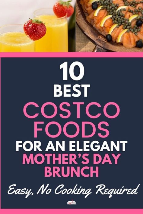 10 Best Costco Foods for an Elegant Mother's Day Brunch (No Cooking) No Cook Brunch Food, Costco Brunch Food, Costco Bridal Shower Food, Costco Brunch Ideas, Costco Brunch, Brunch Shower Food, Best Costco Food, Mother's Day Brunch Menu, Brunch Catering