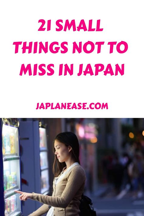 21 Small Things Not to Miss In Japan - Japlanease Tokyo Visit, Japan Highlights, Tokyo Trip, Travel In Japan, Japan Holidays, Japanese Travel, Tokyo Drift, Japan Itinerary, Japan Vacation