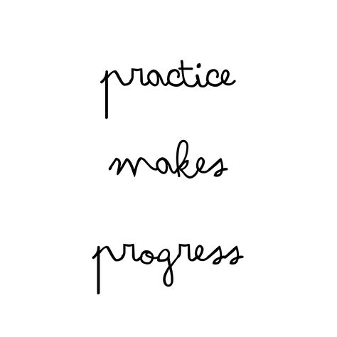 Practice Makes Progress Quotes, Affirmation Inspiration, Practice Makes Progress, Practice Quotes, Progress Quotes, Personal Progress, Practice Makes Perfect, Kindergarten Classroom, Vision Board