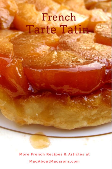 Tarte Tatin - An Easy French Classic recipe  #tartetatin #appledesserts #caramelapples #frenchdesserts French Tarts, Tarte Tatin Recipe, Easy French Recipes, Japanese Heritage, Apple Tart Recipe, Classic French Desserts, Scrumptious Food, Boozy Desserts, French Recipes