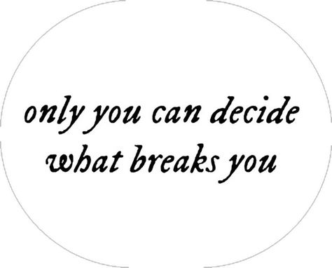 Only you can decide what breaks you quote from ACOTAR book series (ACOWAR BOOK) by Sarah J. Maas. Tattoo idea for this quote in Folklore font Taylor Swift inspired. Maas Tattoo, Sarah J Maas Tattoo, Folklore Font, Folklore Taylor Swift, Taylor Swift Inspired, Sarah J Maas, Sarah J, Tattoo Idea, Be Yourself Quotes