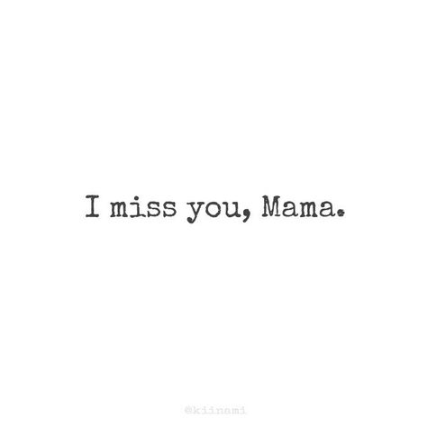 I Miss You Mama Quotes, I Miss My Mama Quotes, I Miss You Mom Quotes Aesthetic, Missing Mom Aesthetic, Mama Miss You, Miss You Mama, I Miss My Mom Quotes, I Miss You Mama, Kangen Mama