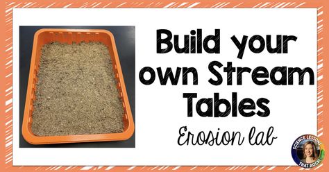 Stream Table Erosion Lab - Science Lessons That Rock Diy Stream, Erosion Lab, Parts Of The Cell, Teaching Cells, Lab Science, Weathering And Erosion, Dry Sand, Earth And Space Science, Biology Notes