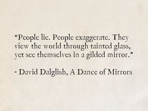 Look At Yourself In The Mirror Quote, Quotes About Mirrors, Mirrors Quotes, Book Of Mirrors, Mirror Quotes, Never Lie, People Lie, Gilded Mirror, Literature Quotes