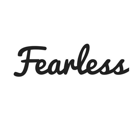 Fearless Cover, Fearless Logo, Word Drawings, Word Walls, Words Of Wisdom Quotes, Shirt Business, Words Of Affirmation, Single Words, Cheer You Up