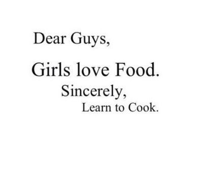 Pictures and Quotes Cooking Quotes, Never Stop Dreaming, Guy Friends, Funny Quotes For Teens, Food Quotes, Funny Quotes About Life, Learn To Cook, Just Girly Things, Quote Posters