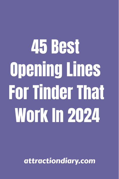 45 Best Opening Lines for Tinder That Work in 2024, AttractionDiary.com logo on a purple background. Tinder Conversations Starters, Good Tinder Bios For Women, Quotes For Tinder Bio, Tinder Profile Bio, Tinder Lines, Tinder First Message, Tinder Opening Lines, Tinder Description, Tinder Conversations