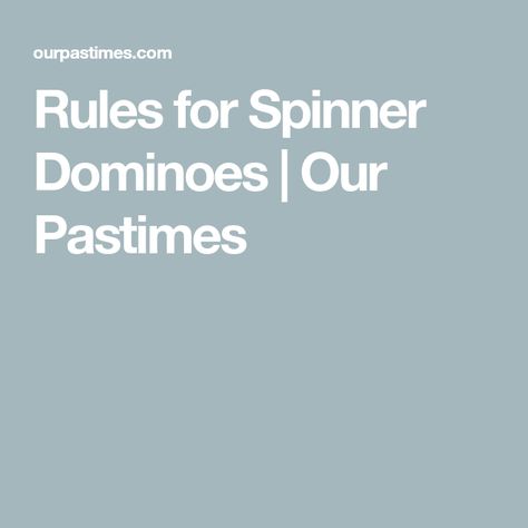 Rules for Spinner Dominoes | Our Pastimes Spinner Games, Domino Games, The Player, Family Games, Game Night, Games To Play, Like Button, Pinterest Likes, Saying Goodbye