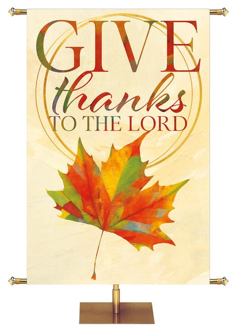 Artistry of Autumn Give Thanks To The Lord Note Banners, Autumn Banner, His Love Endures Forever, Love Endures, Give Thanks To The Lord, Grace Symbol, Scripture Writing, Thanksgiving Banner, Banner Stand