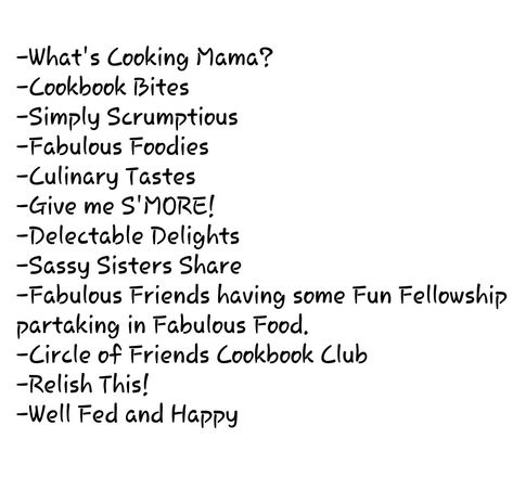 Possible Cookbook Club names Cook Book Names Ideas, Book Club Names, Cookbook Club, Recipe Design, Club Name, Cooking Club, Party Names, Aesthetic Names, Health Dinner