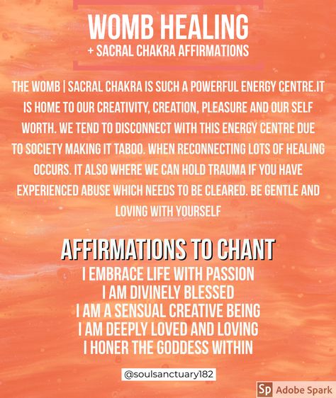 Healing the womb and Sacral Chakra – Soul Sanctuary Sacral Chakra Womb Healing, Sacral Chakra Healing Affirmations, Womb Healing Affirmations, Womb Affirmations, Womb Meditation, Womb Healing For Women, Womb Chakra, Sacral Chakra Affirmation, Sacral Chakra Healing