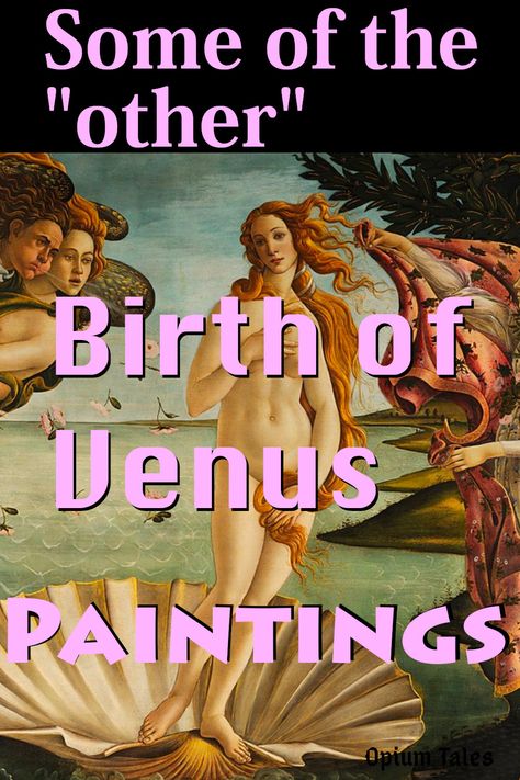 You've seen Botticelli's Birth of Venus a million times. You may have even seen it parodied on Monty Python. Well, did you know there are other Birth of Venus paintings? Here are some of my favorites. I may even do one someday. #birthofvenus #arthistory #opiumtales Birth Of Venus Bedroom, The Birth Of Venus Tattoo, Birth Of Venus Tattoo, Birth Of Venus Art, Birth Of Venus Painting, Venus Pictures, Venus Painting, Venus Tattoo, Roman Painting