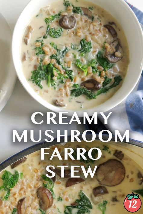 Creamy Mushroom Farro Stew | 12 Tomatoes Mushroom Farro, Farro Soup, Creamed Kale, Porcini Mushroom, Mushroom Vegetable, Soup Creamy, 12 Tomatoes Recipes, Tomatoes Recipes, Noodles Ramen