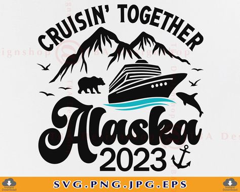 Alaska Shirt Design, Alaska Cruise Shirts, Alaska Svg, Happy Vacation, Cruise Gifts, Cruise 2023, Cruise Shirt, Alaska Cruise, Group Shirts