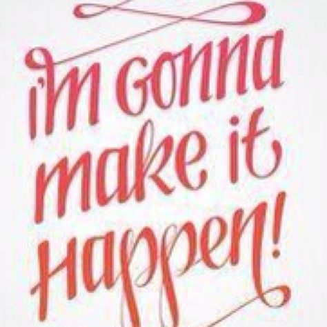 Make It Happen, The Words, Great Quotes, Beautiful Words, Positive Affirmations, Mantra, Inspire Me, Inspirational Words, Wise Words