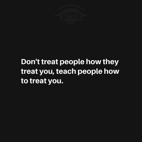 Treat Yourself Quotes, Treat Quotes, Best Quotes Ever, Smart Quotes, Snapchat Picture, Treat You, Treat People, Family Quotes, Treat Yourself