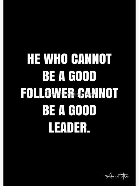 A Good Leader, Good Leader, Aristotle Quotes, White Quote, Be A Leader, Wishes Quotes, Morning Wishes, Quote Posters, Meaningful Gifts