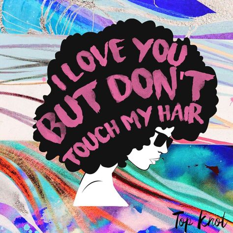 ..without asking Sarah Bartman, Black Hair Quotes, Bee Clothes, Don't Touch My Hair, African American Childrens Books, Your Feelings Are Valid, Hair Facts, Trending Hair, Nappy Hair