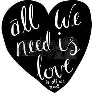 All we need is love is all need Love Is All We Need, All We Need Is Love, Handwritten Text, Heart Clipart, Adobe Illustrator Vector, Royalty Free Clipart, Illustration Typography, Calligraphy Words, Love Kiss