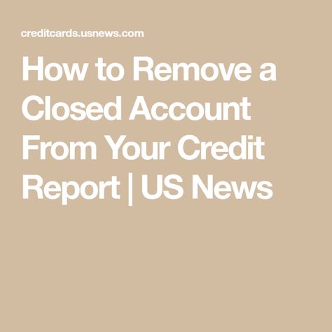 How to Remove a Closed Account From Your Credit Report | US News Charged Off Accounts, Credit Report Hacks, Credit Repair Letters, Credit Dispute, Credit Tips, Debt Collection, Money Saving Strategies, Finance Planner, Planner Templates