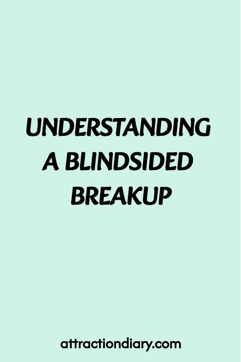 Understanding a blindsided breakup. Getting Through A Breakup, How To Get Through A Breakup, Ending A Relationship, Out Of Nowhere, Life Partner, Life Partners, In A Relationship, Tips And Advice, A Relationship