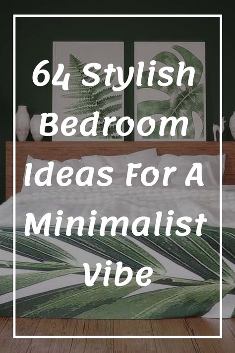 64 Stylish Bedroom Ideas for a Minimalist Vibe