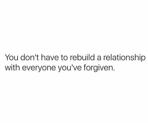 You don't have to rebuild a relationship with everyone you've forgiven. Now Quotes, Quote Inspirational, Healthy Boundaries, Separate Ways, Quote Life, True Life, Oscar Wilde, Quotable Quotes, Life Advice